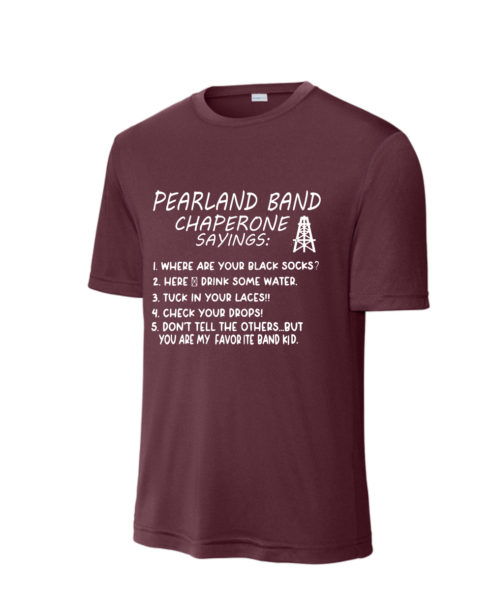 PHS Band Chaperone- PHS Band Sayings- Maroon Performance Tee