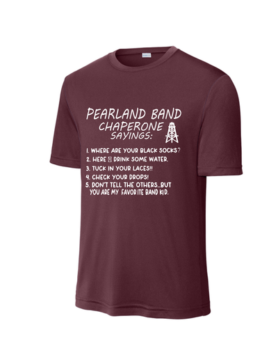 PHS Band Chaperone- PHS Band Sayings- Maroon Performance Tee