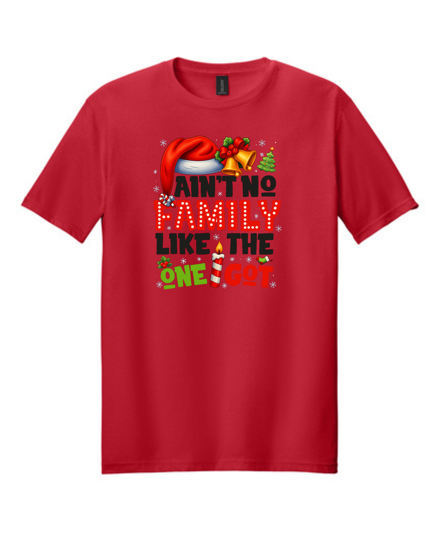 Gift- Family Matching tee - Ain't No Family Like The One I Got