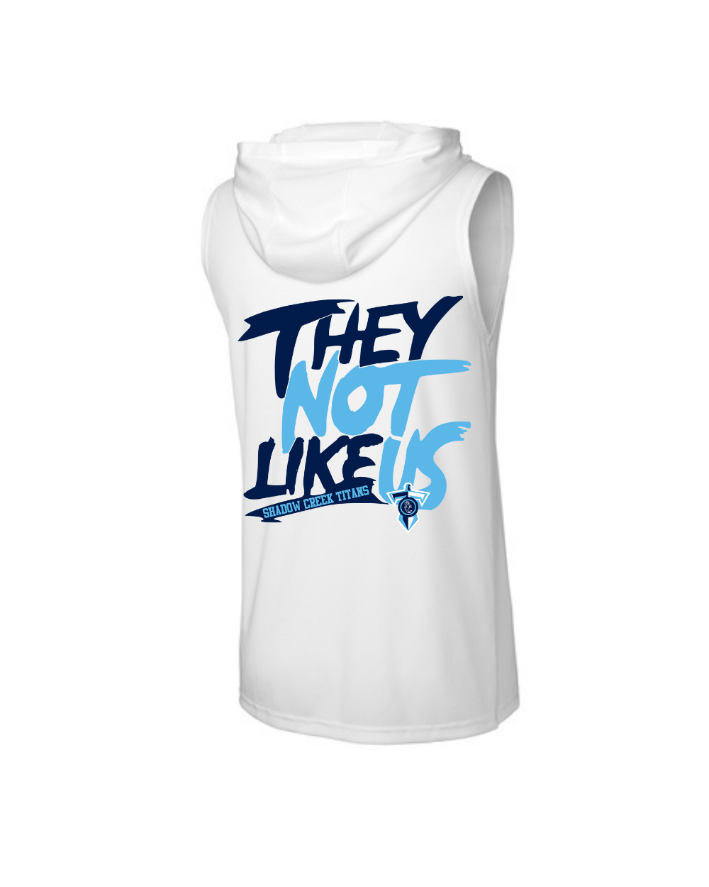 Shadow Creek Titans -They Not Like Us- Sleeveless Hoodie