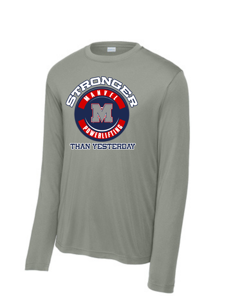 Manvel Powerlifting - Stronger Than Yesterday Long Sleeve Performance Tee