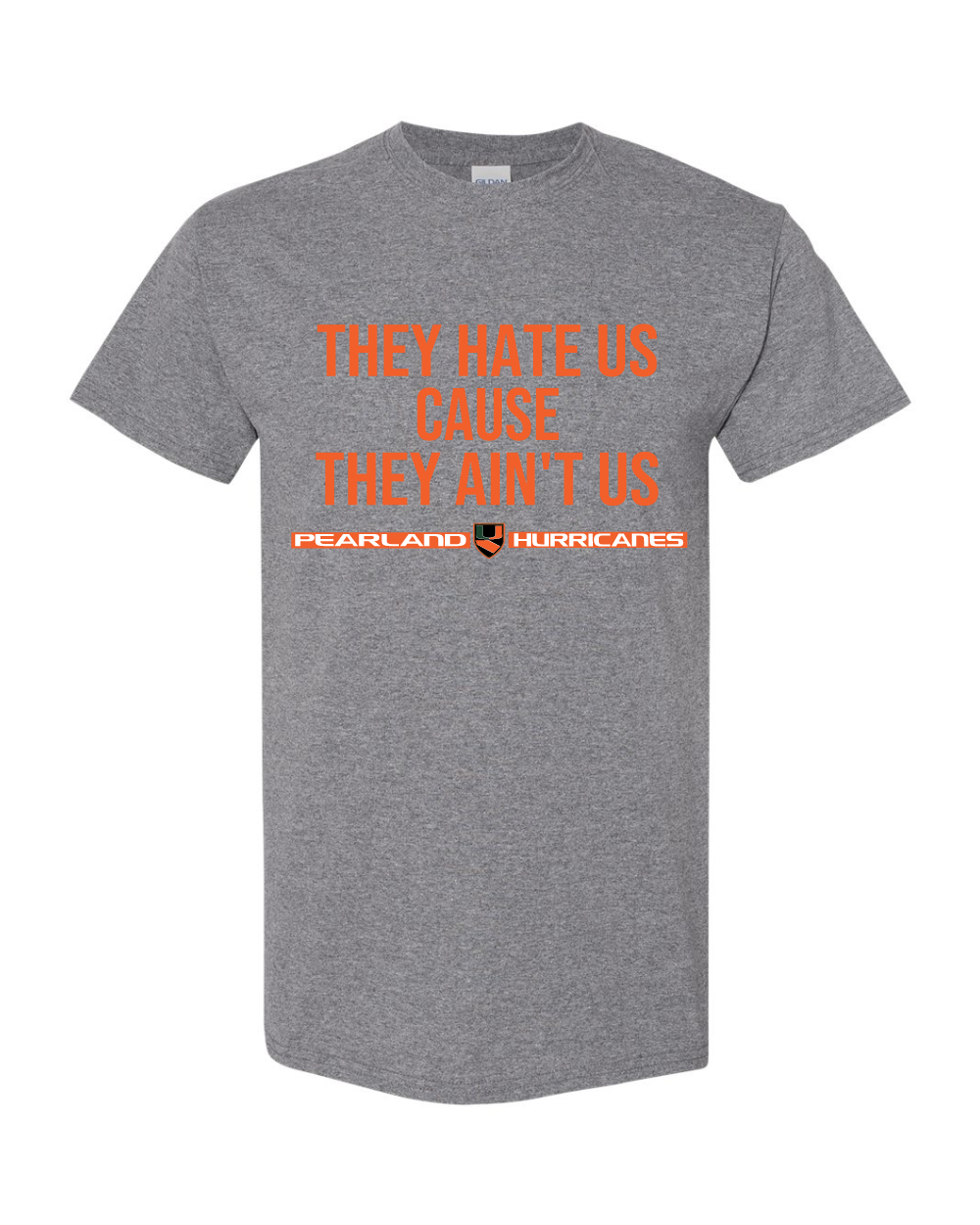 Pearland Canes- They Hate us...- Grey SS Cotton Tee