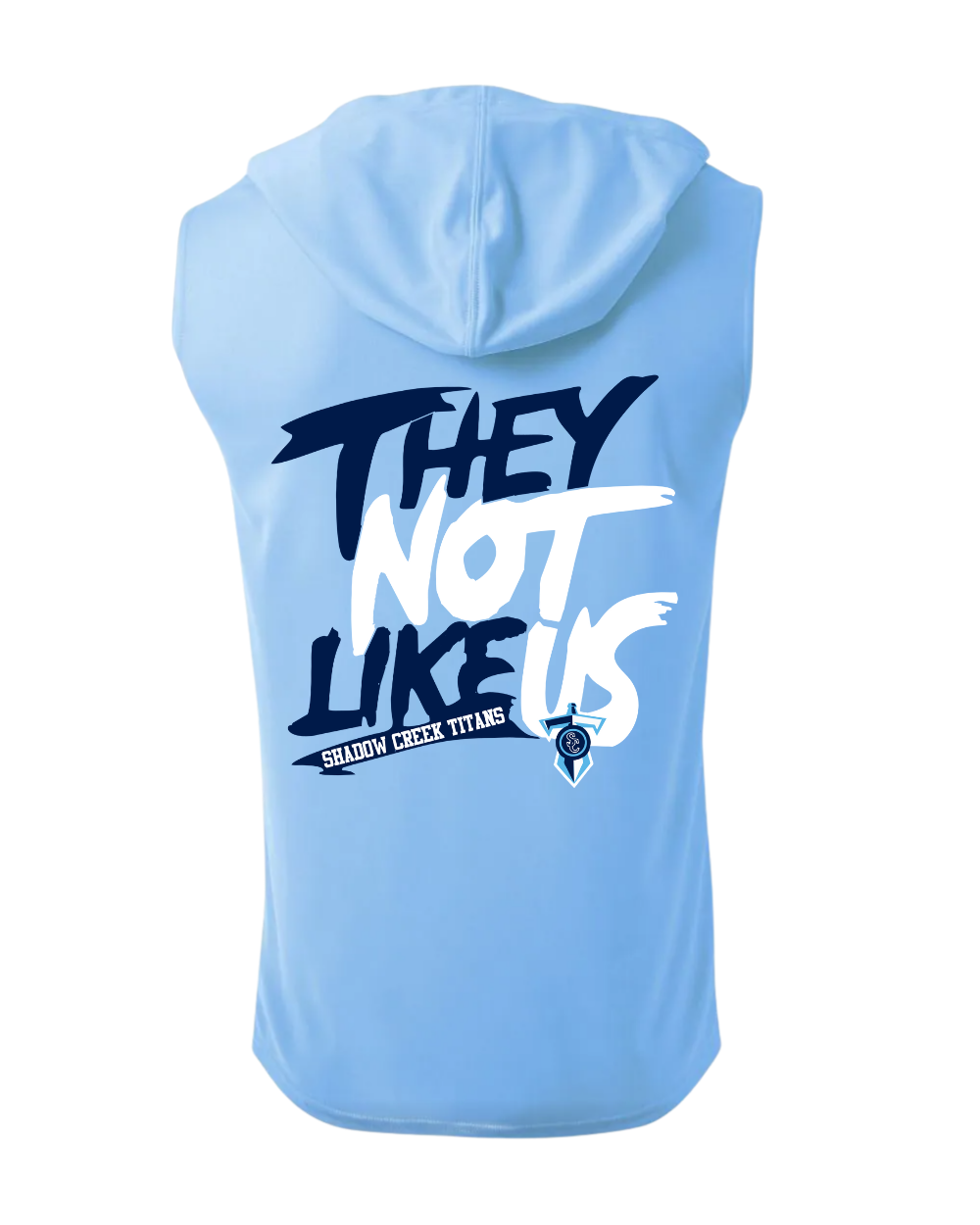 Shadow Creek Titans -They Not Like Us- Sleeveless Hoodie