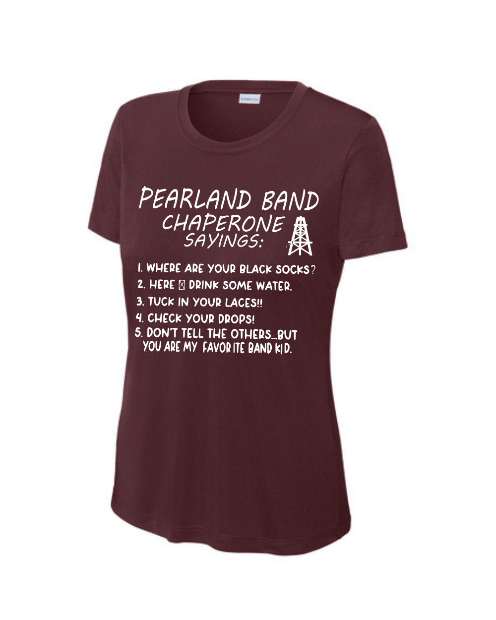 PHS Band Chaperone- PHS Band Sayings- Maroon Ladies Performance Tee