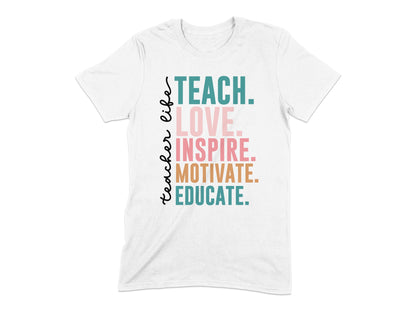 Teach Love Inspire Motivate Educate Teacher Life Shirt