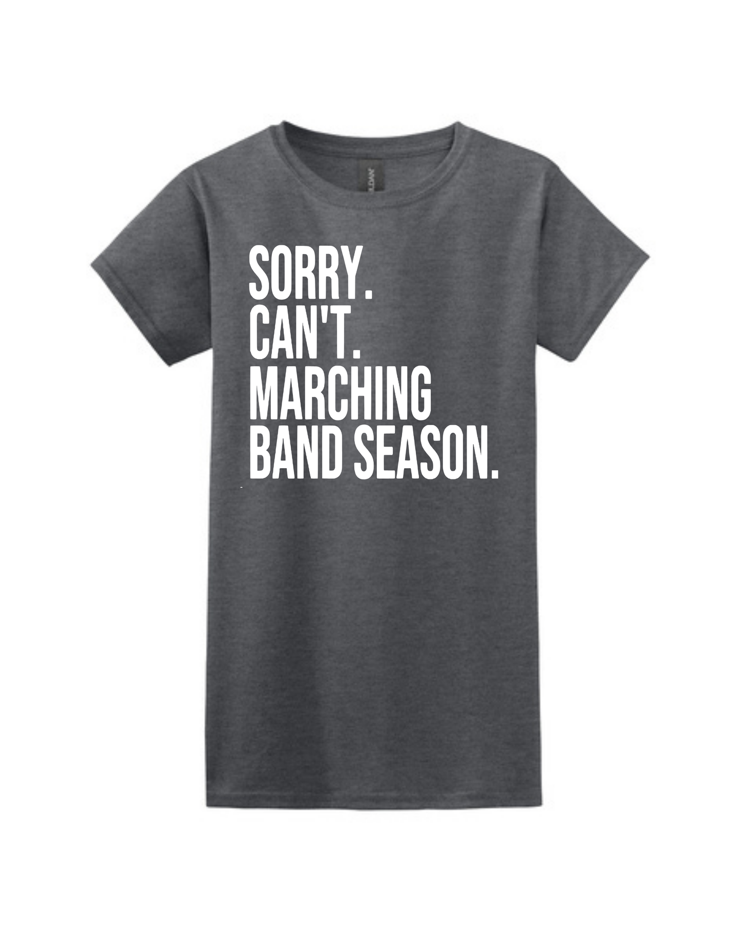 Pearland HS Band Chaperone- Sorry Cant... Ladies Cotton T-Shirt- Heather Dark Grey