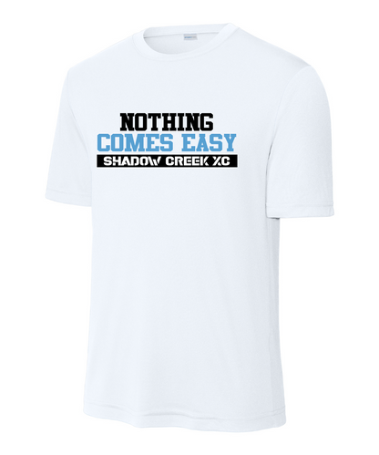 Shadow Creek Cross Country Track & Field - Nothing Comes Easy Performance Tee - White