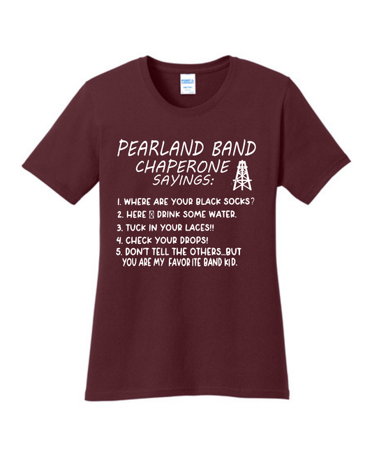 Pearland HS Band Chaperone Ladies Cotton T-Shirt- Maroon