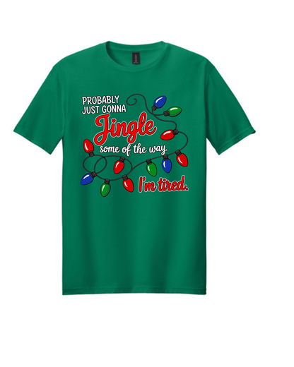 Christmas- Probably Just Gonna Jingle Some of the way...  Short Sleeve Tee