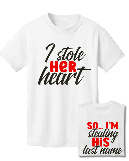 Couples Shirts- I Stole Her Heart... Im Stealing His Name