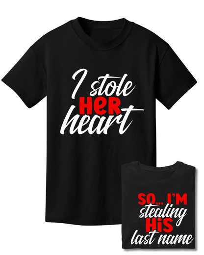 Couples Shirts- I Stole Her Heart... Im Stealing His Name