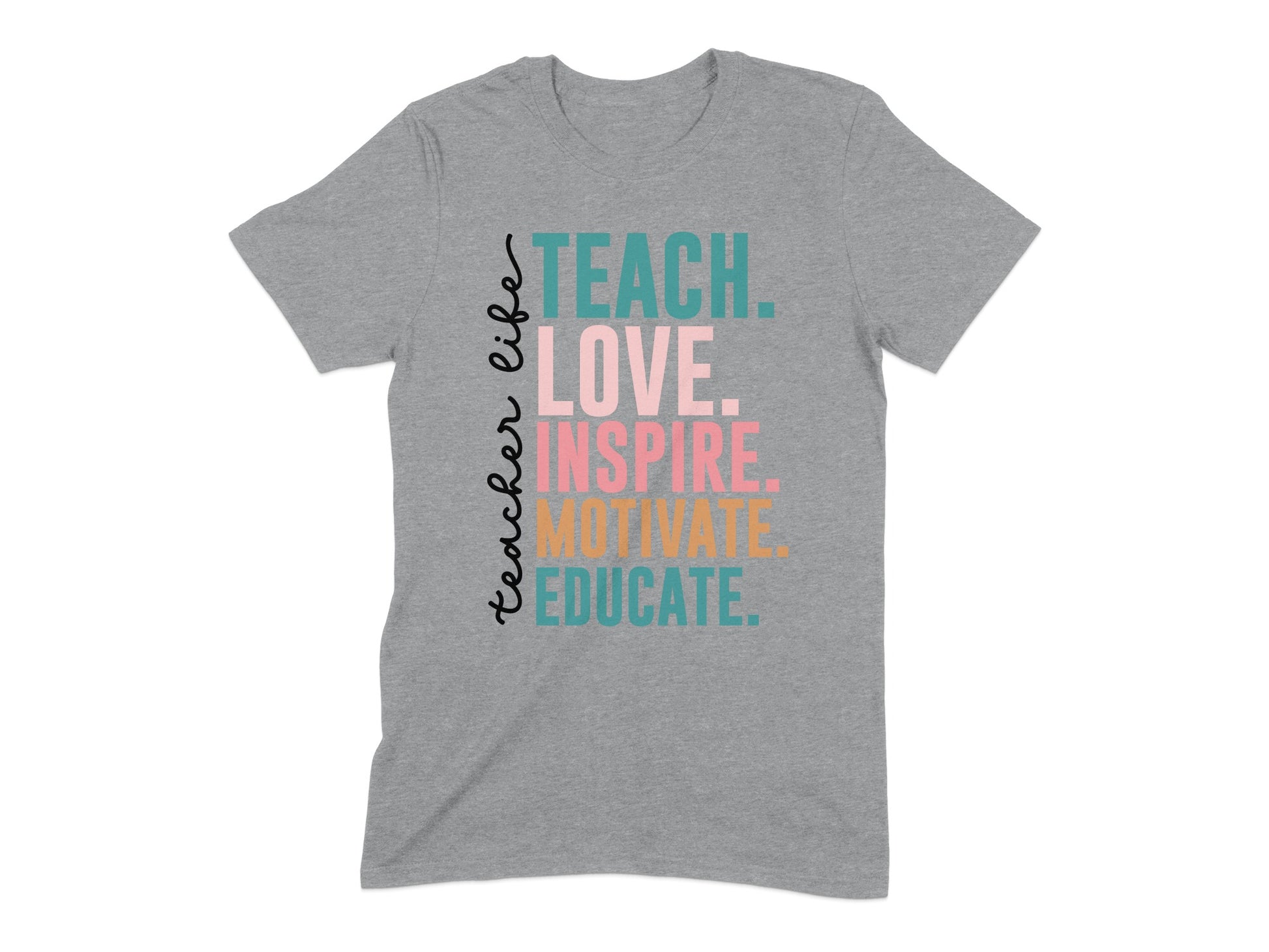 Teach Love Inspire Motivate Educate Teacher Shirt
