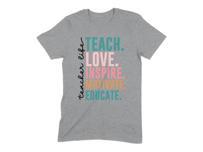 Teach Love Inspire Motivate Educate Teacher Shirt