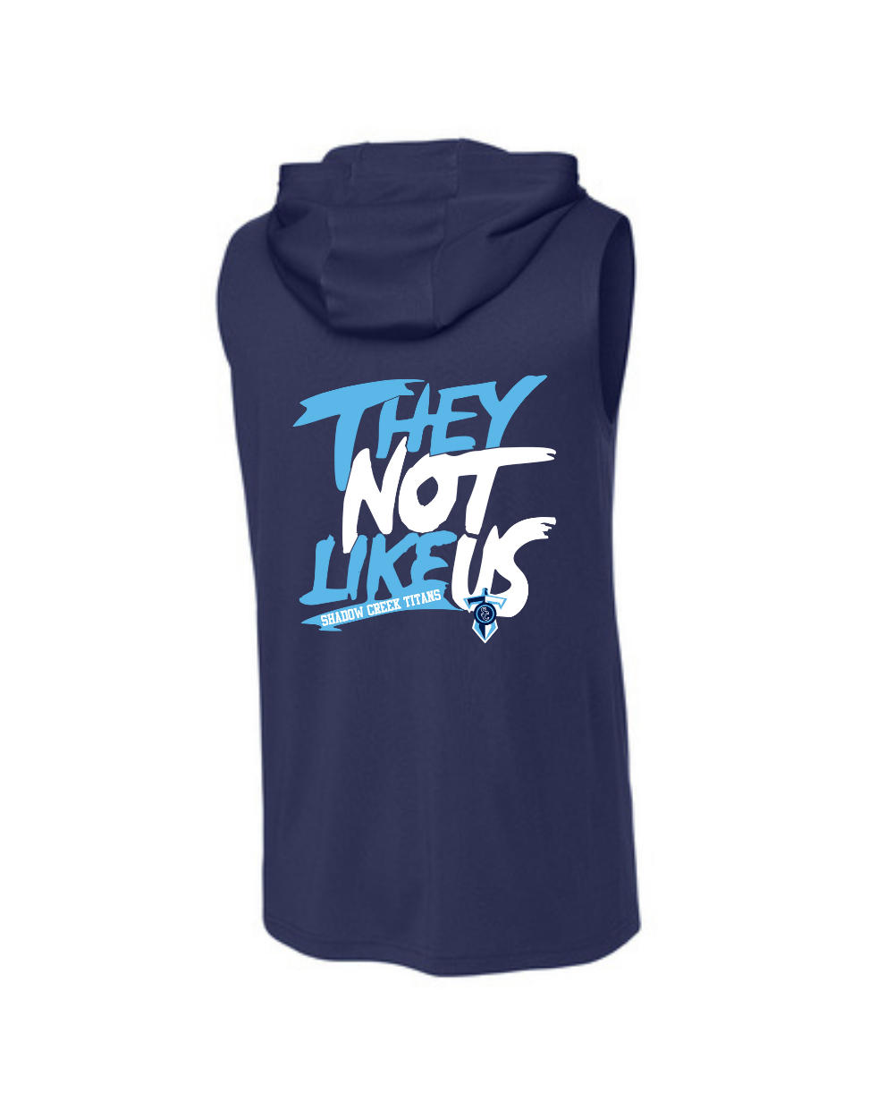 Shadow Creek Titans -They Not Like Us- Sleeveless Hoodie