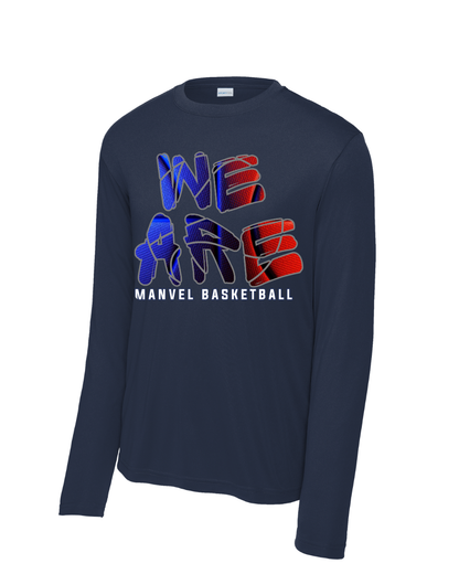 Manvel Basketball-  We Are Manvel Basketball  Long Sleeve Performance Tee