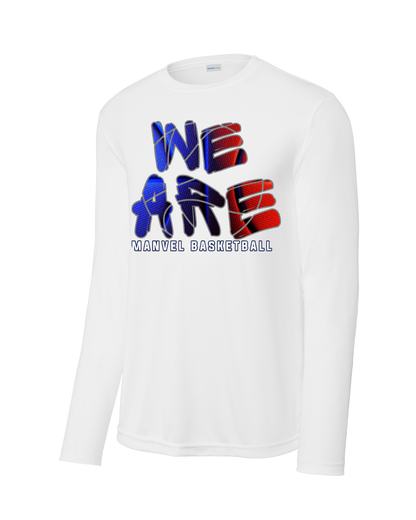 Manvel Basketball-  We Are Manvel Basketball  Long Sleeve Performance Tee