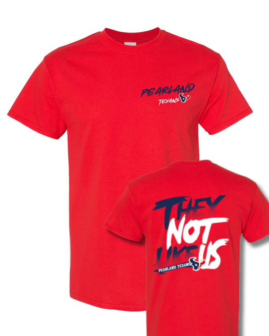 Pearland Texans - They Not Like Us Cotton Blend Tee- red