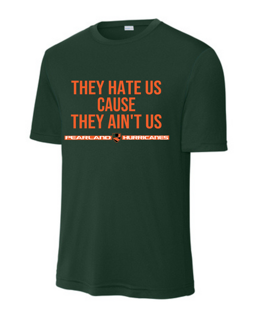 Pearland Canes- They Hate us...- Green SS Performance Tee