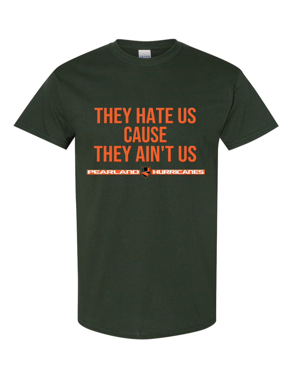 Pearland Canes- They Hate us...- Green SS Cotton Tee