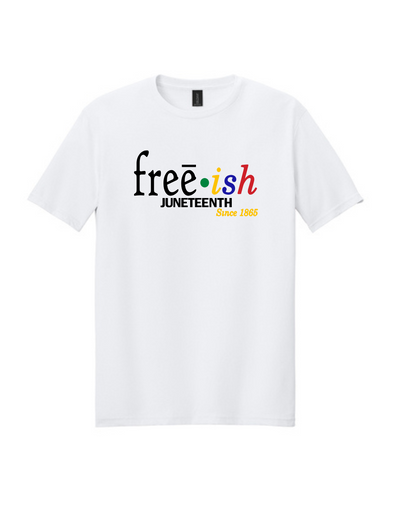 Juneteenth- Juneteenth Free-ish Shirt