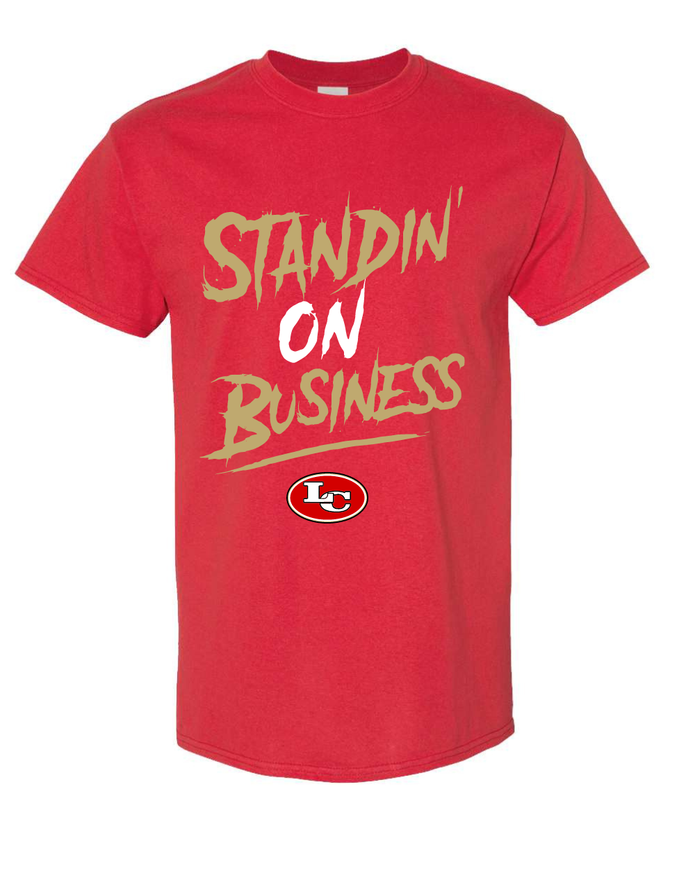 League City 49ers-standin' on Business-  Cotton Blend Tee-  Red