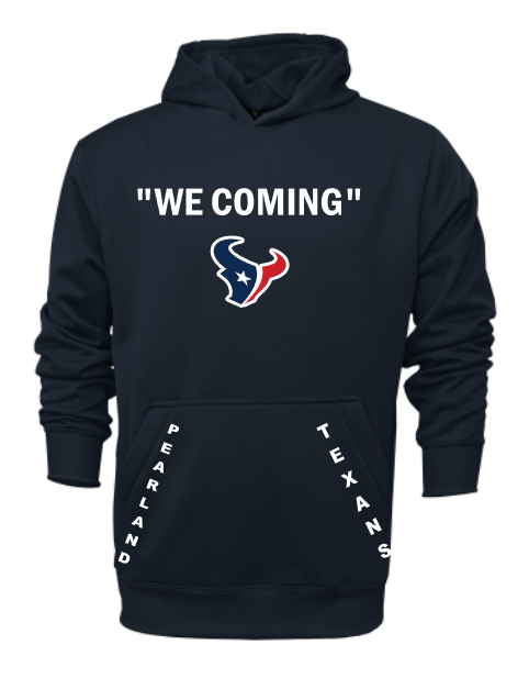 Pearland Texans  Navy  Performance Hoodie- We Coming