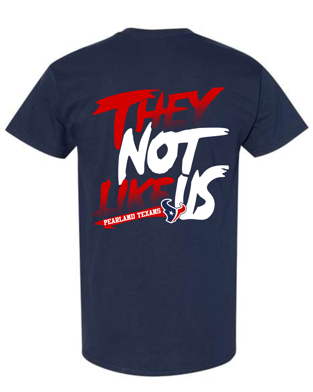 Pearland Texans - They Not Like Us Cotton Blend Tee- Navy