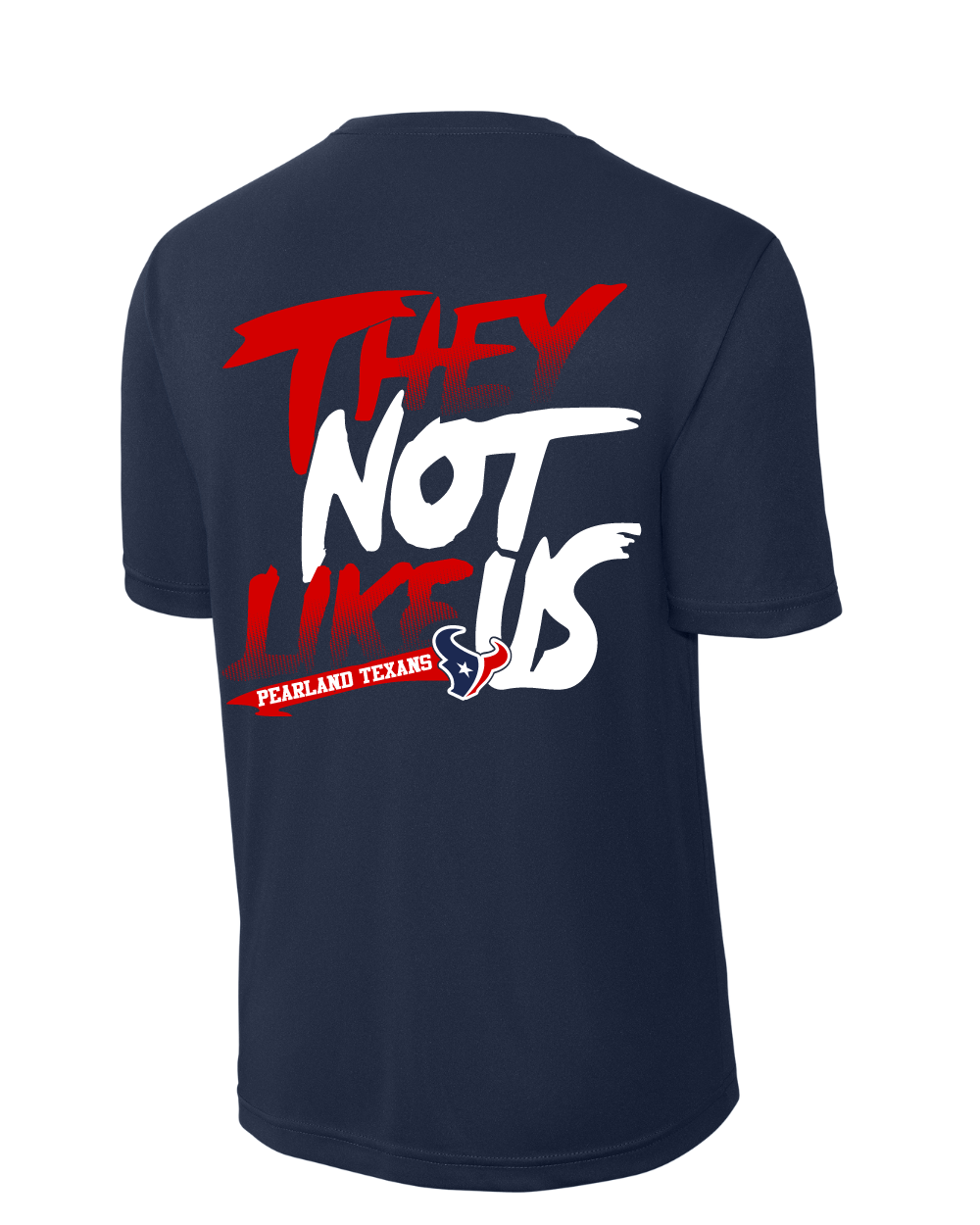 Pearland Texans - They Not Like Us Performance Tee- Navy