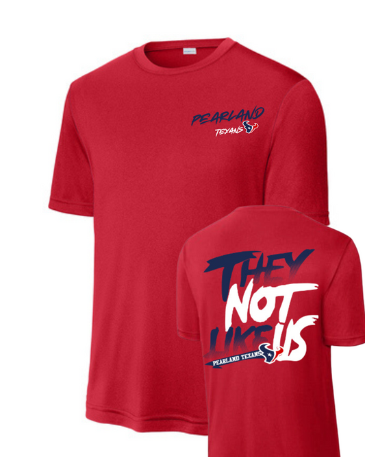 Pearland Texans - They Not Like Us Performance Tee- Red