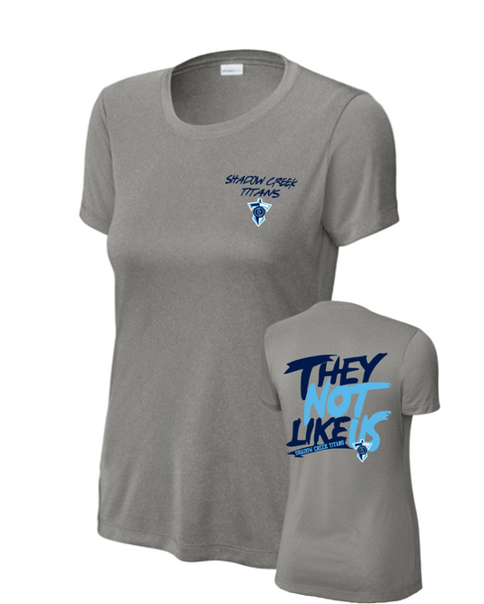 Shadow Creek Titans- They Not Like Us Ladies  Short Sleeve Performance Tee