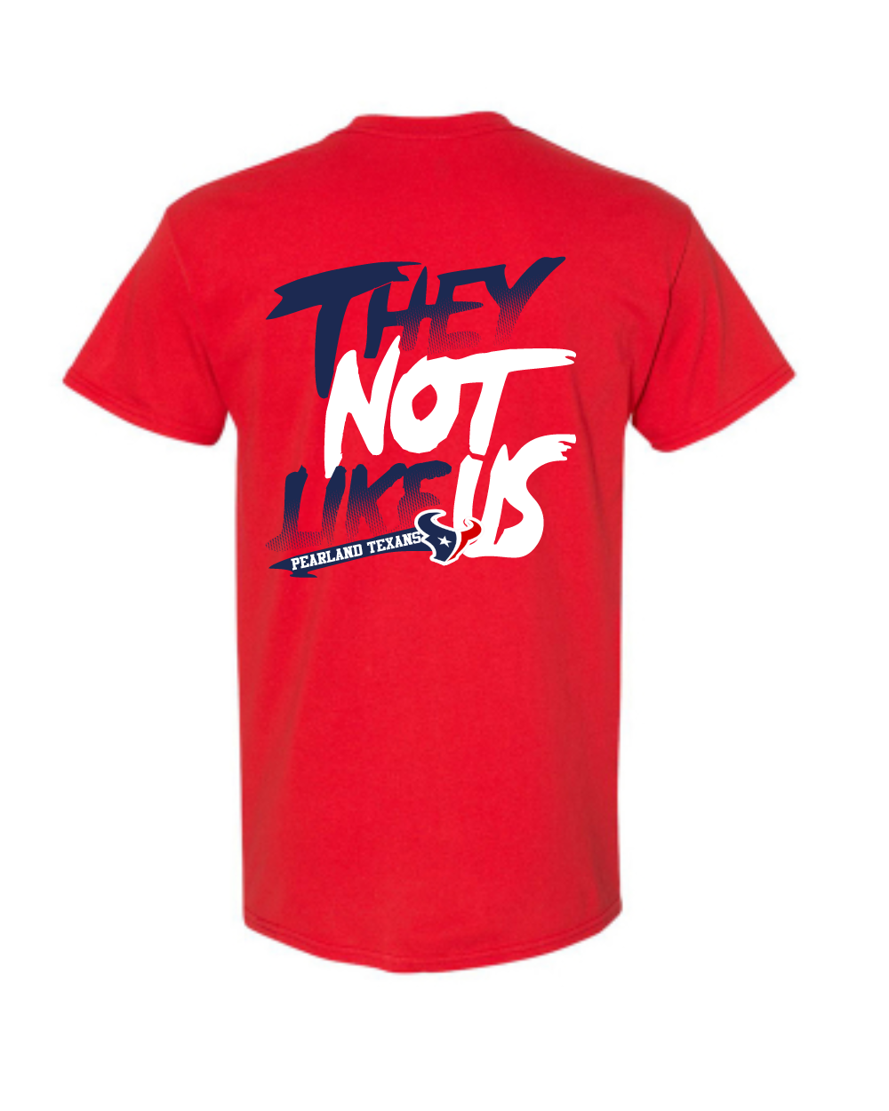 Pearland Texans - They Not Like Us Cotton Blend Tee- red