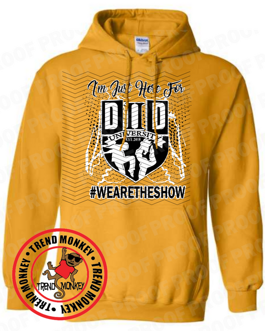 D2D  Hoodie- We are the Show!