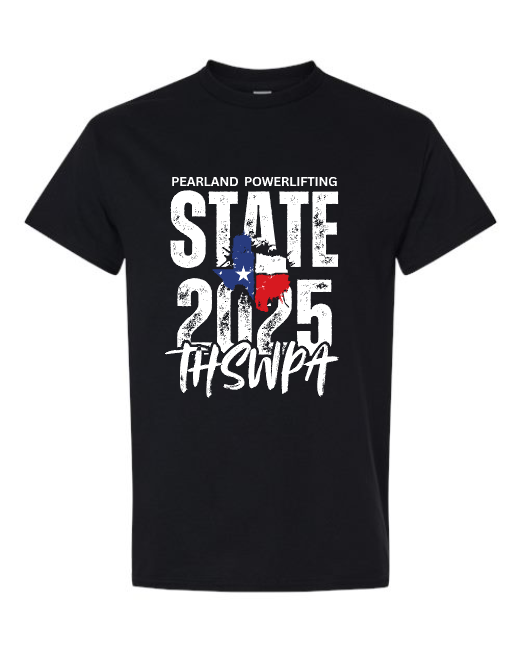 Pearland Powerlifting- Girls State Cotton Powerlifting tee- Black