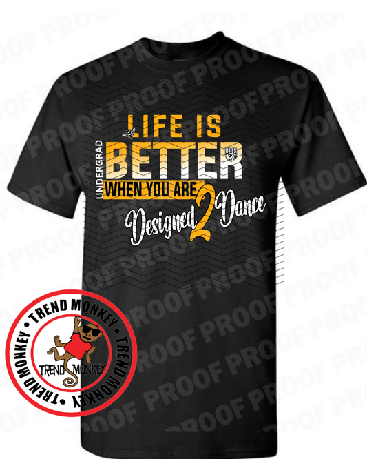 D2D - Life is Better... -Undergrad Shirt- Black