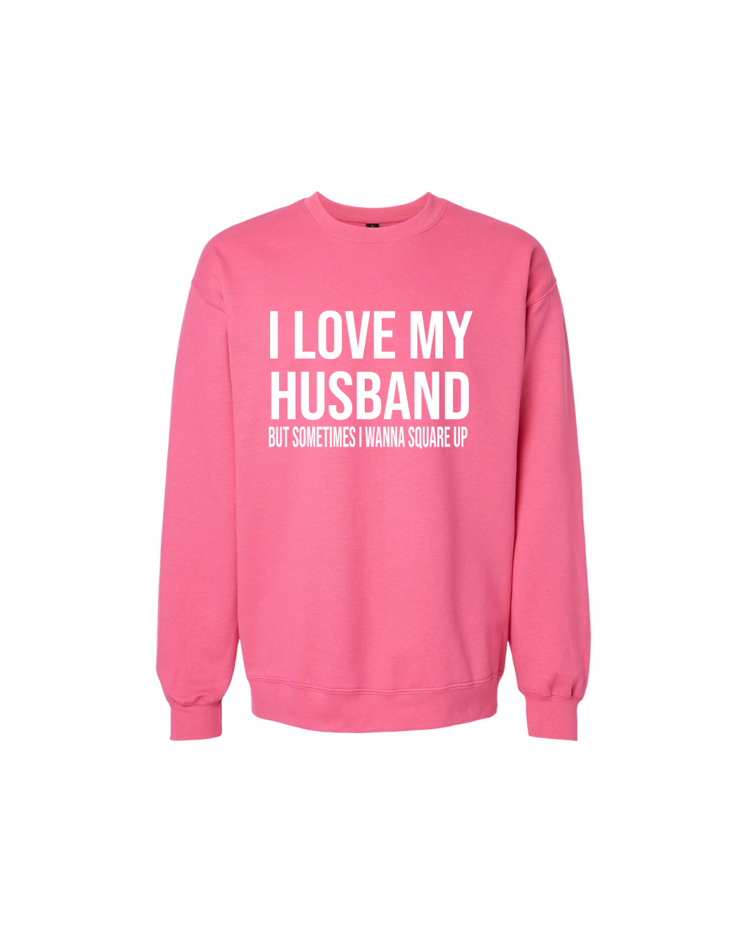 Sweatshirts- I Love My Husband, but...