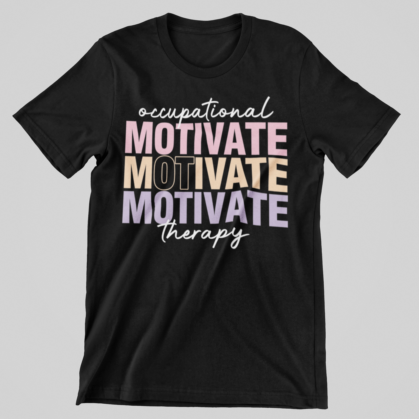 Graphic Tee- Motivate- Occupational Therapy
