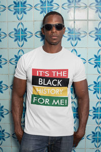 Graphic  Tees- It's The Black History for Me